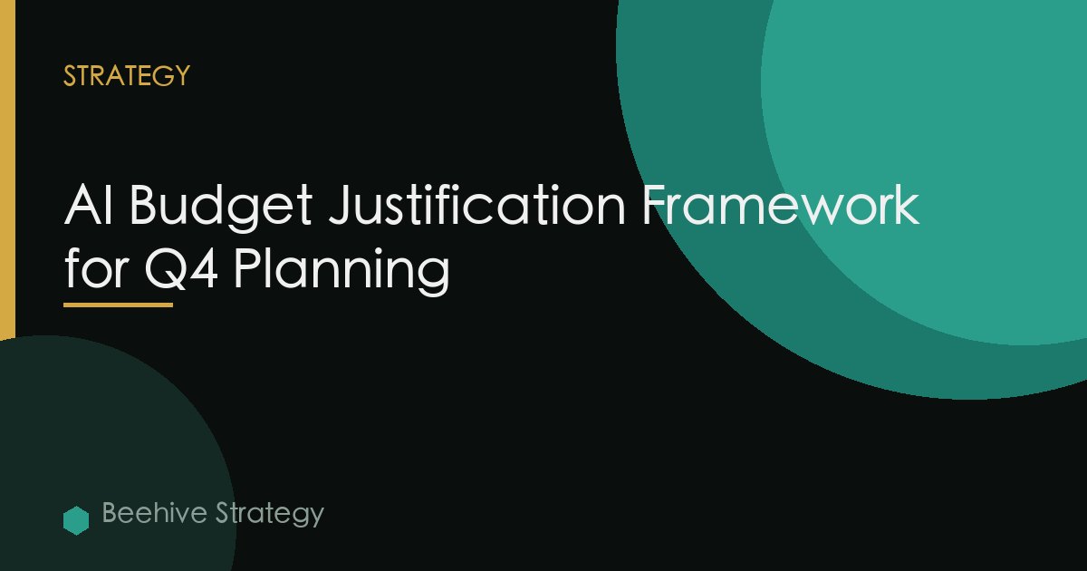AI Budget Justification Framework for Q4 Planning