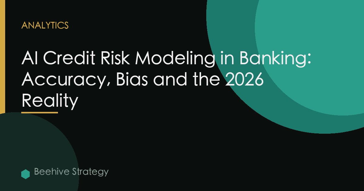 AI Credit Risk Modeling in Banking: Accuracy, Bias and the 2026 Reality