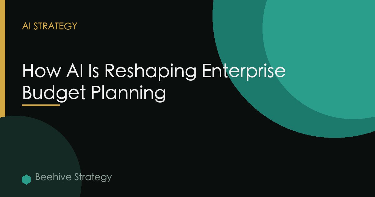 Ai Reshaping Enterprise Budget Planning