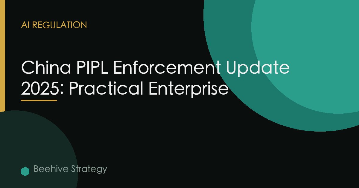 China PIPL Enforcement Update 2025: Practical Enterprise