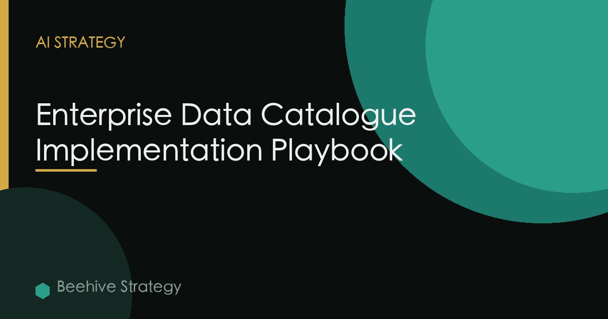 Data Catalogue Implementation Enterprise Playbook