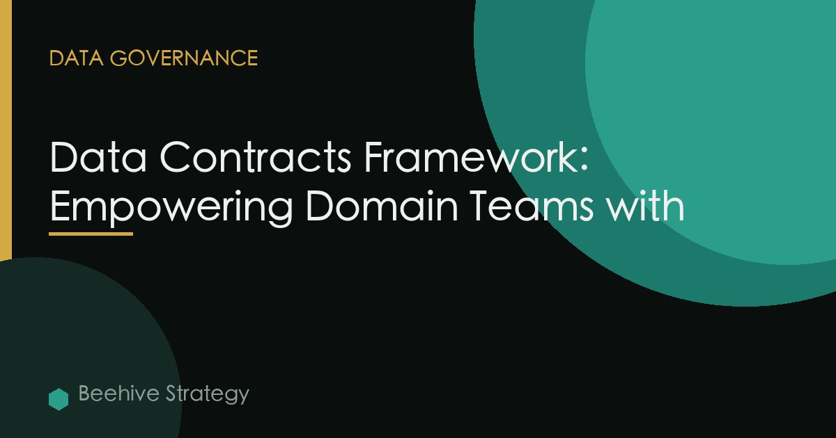 Data Contracts Framework: Empowering Domain Teams with