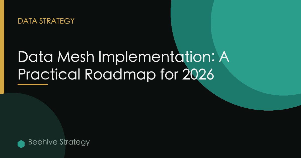 Data Mesh Implementation: A Practical Roadmap for 2026