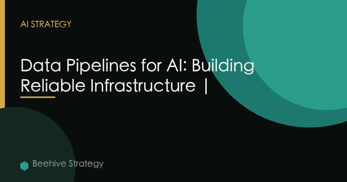 Data Pipelines Ai Reliable Infrastructure