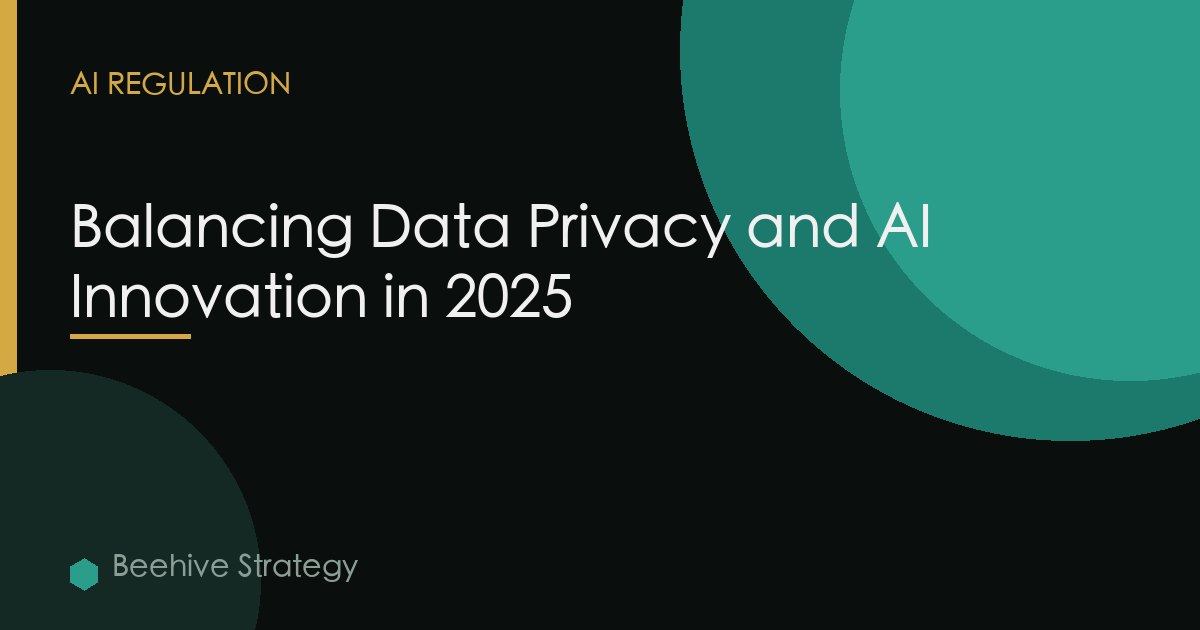 Balancing Data Privacy and AI Innovation in 2025