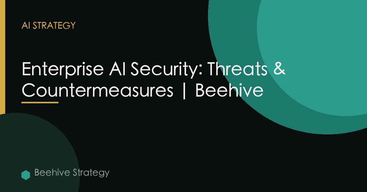Enterprise Ai Security Threats Countermeasures