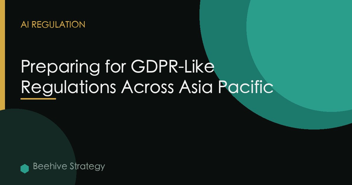 Preparing for GDPR-Like Regulations Across Asia Pacific