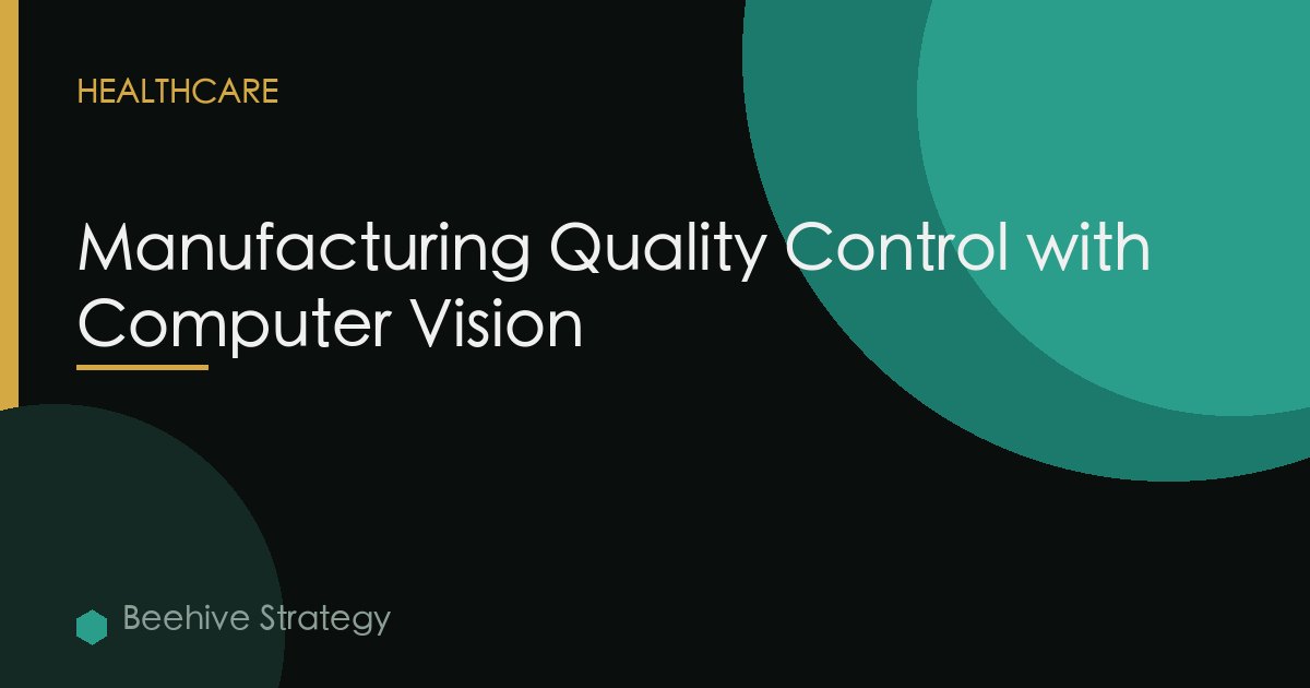 Manufacturing Quality Control with Computer Vision