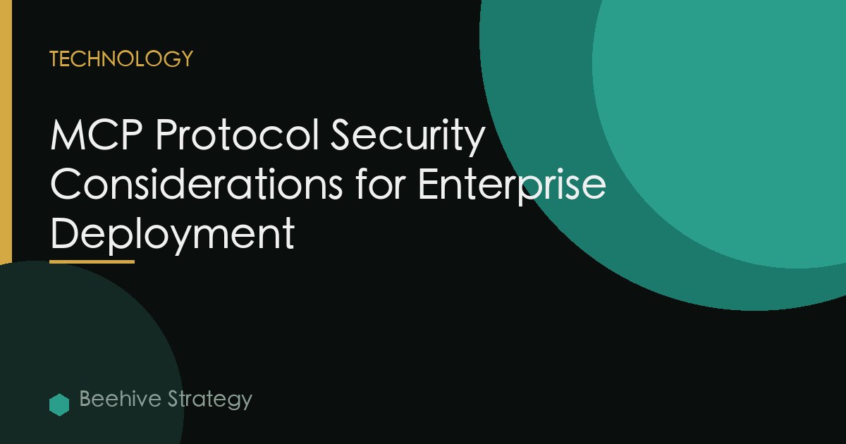 MCP Protocol Security Considerations for Enterprise Deployment