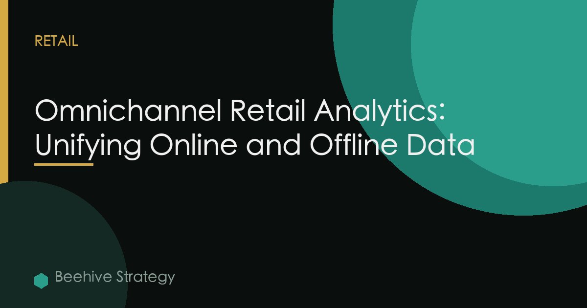 Omnichannel Retail Analytics: Unifying Online and Offline Data