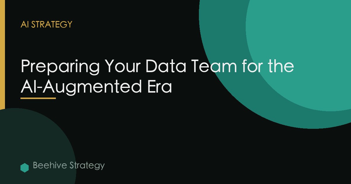 Preparing Data Team Ai Augmented Era