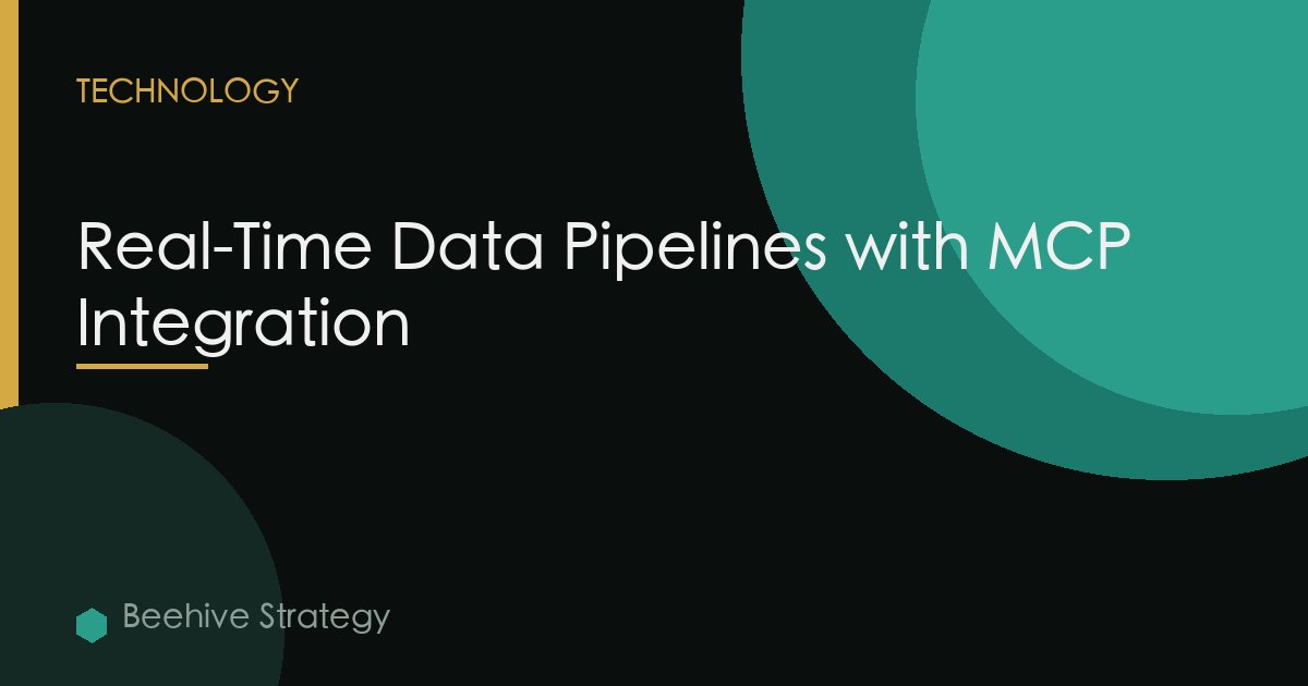 Real-Time Data Pipelines with MCP Integration