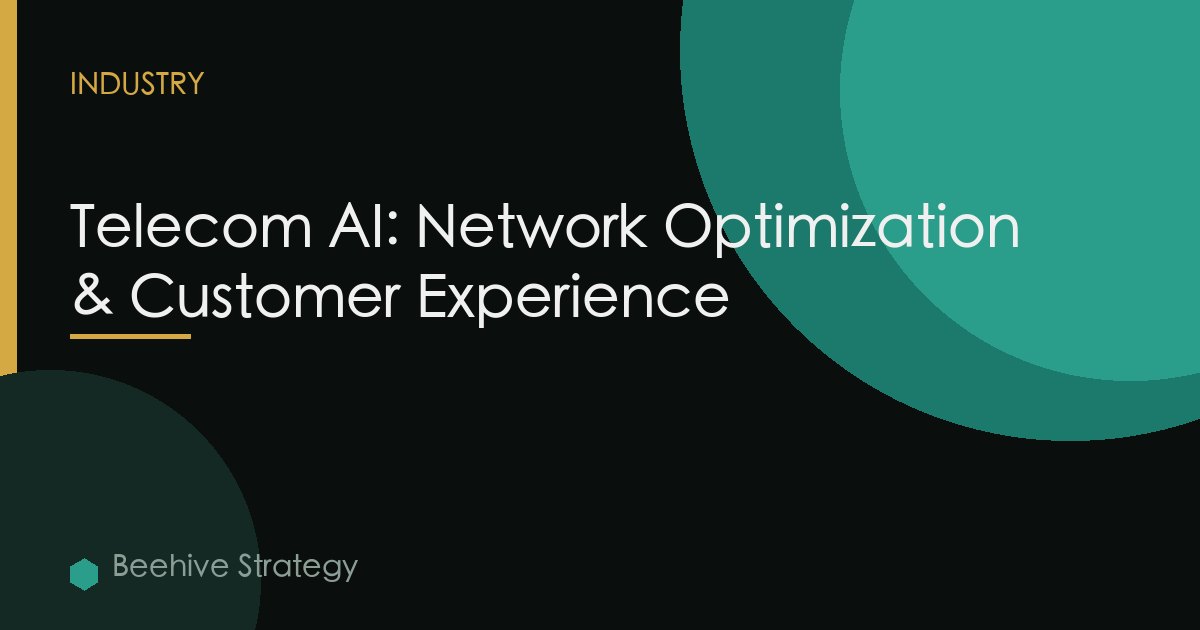 Telecom AI: Network Optimization & Customer Experience