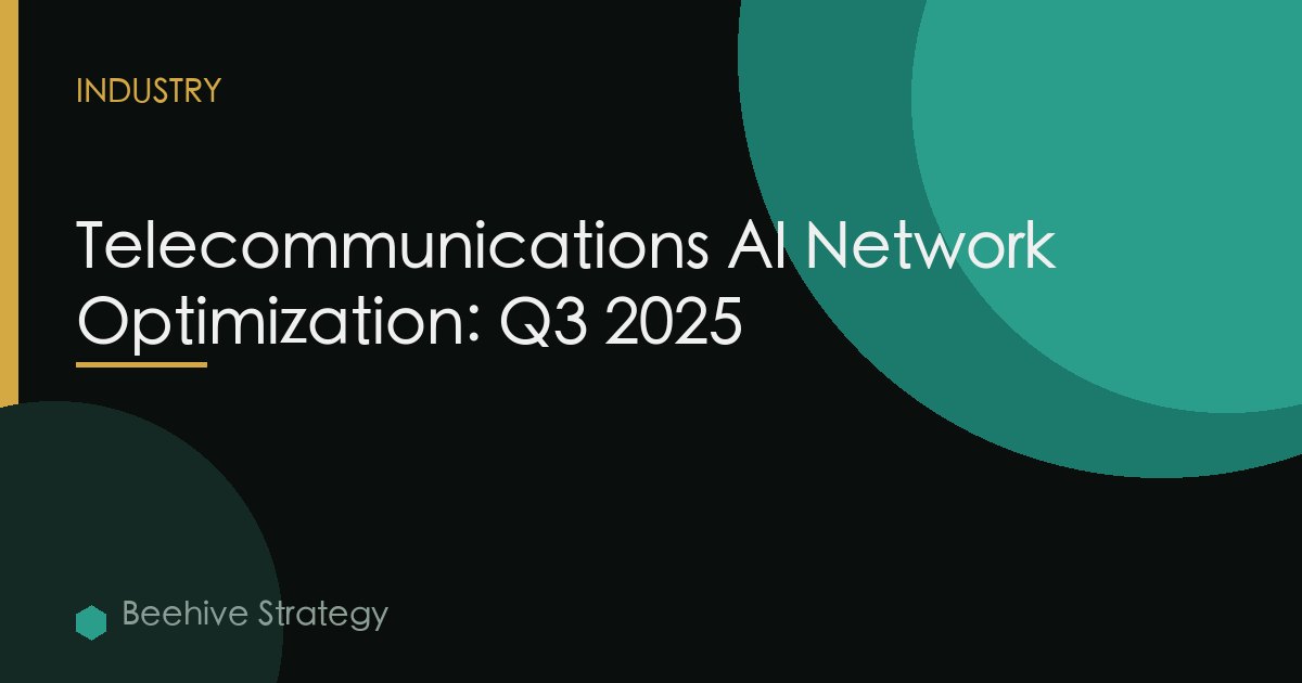 Telecommunications AI Network Optimization: Q3 2025