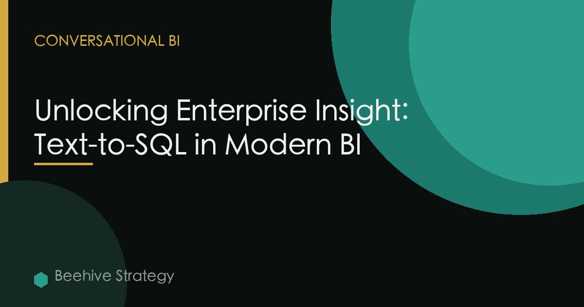 Unlocking Enterprise Insight: Text-to-SQL in Modern BI