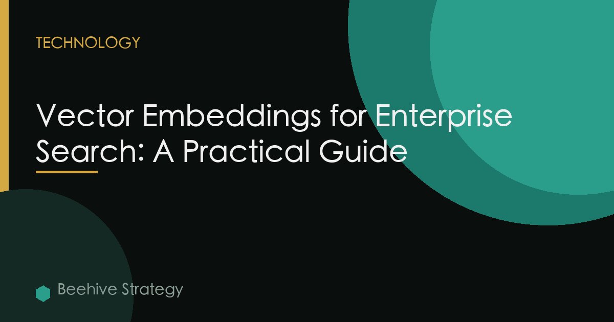 Vector Embeddings for Enterprise Search: A Practical Guide
