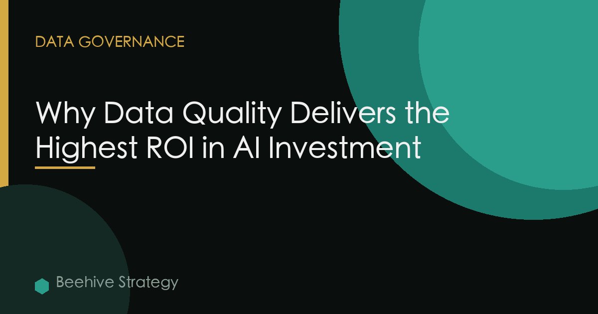 Why Data Quality Delivers the Highest ROI in AI Investment