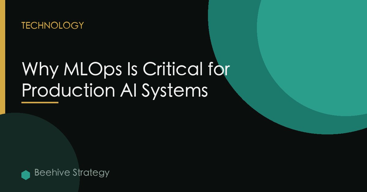Why MLOps Is Critical for Production AI Systems